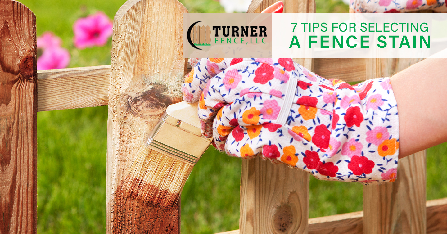 You are currently viewing 7 Tips for Selecting a Fence Stain