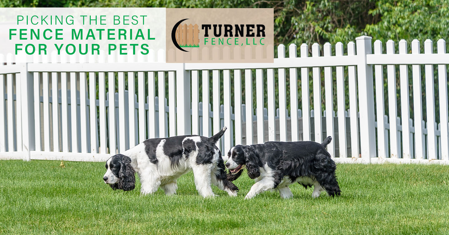 Read more about the article Picking the Best Fence Material for Your Pets
