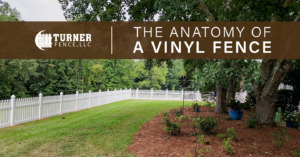 The Anatomy of a Vinyl Fence